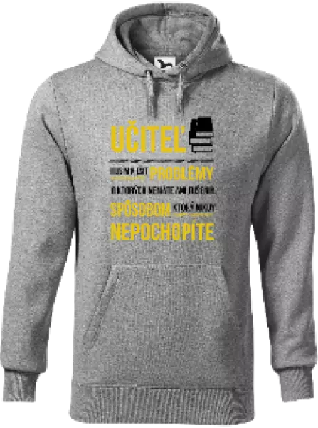 Pánska mikina Musím riešiť problémy - učiteľ