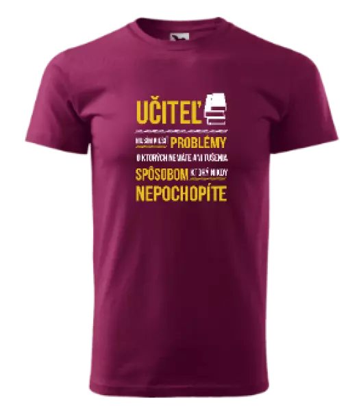 Pánske tričko Musím riešiť problémy - učiteľ