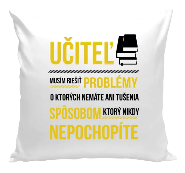 Vankúš Musím riešiť problémy - učiteľ