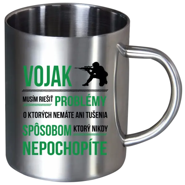 Nerezový hrnček Musím riešiť problémy - vojak