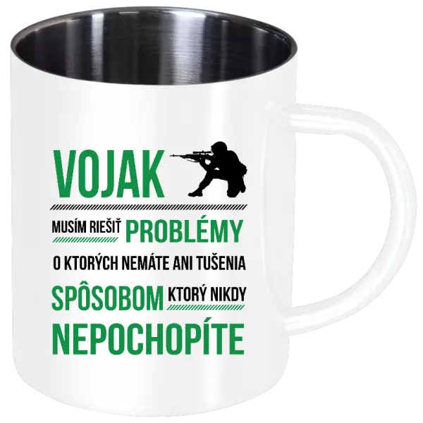 Nerezový hrnček Musím riešiť problémy - vojak