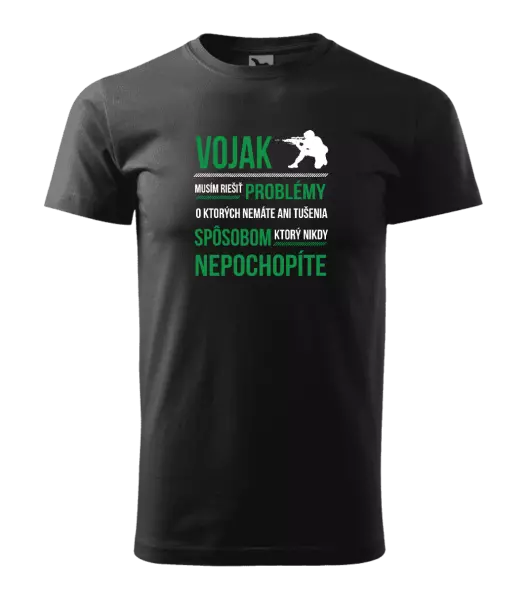 Pánske tričko Musím riešiť problémy - vojak