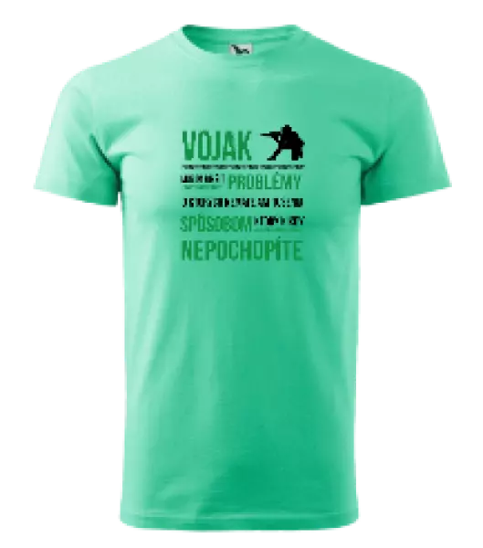 Pánske tričko Musím riešiť problémy - vojak