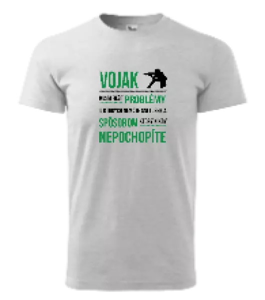 Pánske tričko Musím riešiť problémy - vojak