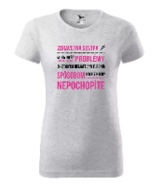 Dámske tričko Musím riešiť problémy - zdravotná sestra