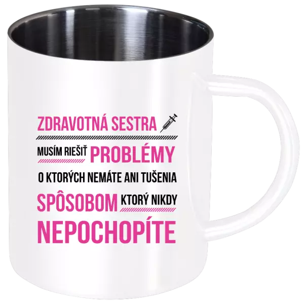 Nerezový hrnček Musím riešiť problémy - zdravotná sestra