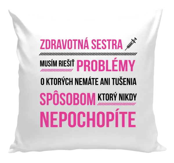 Vankúš Musím riešiť problémy - zdravotná sestra