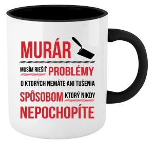 Hrnček  Musím riešiť problémy - murár