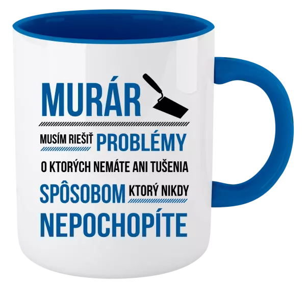 Hrnček  Musím riešiť problémy - murár