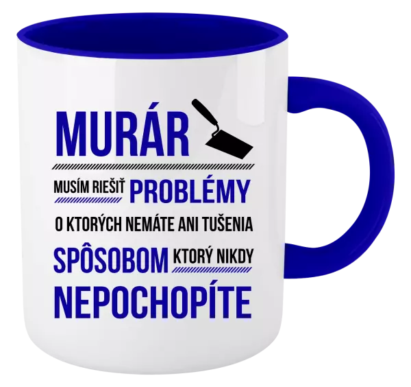 Hrnček  Musím riešiť problémy - murár