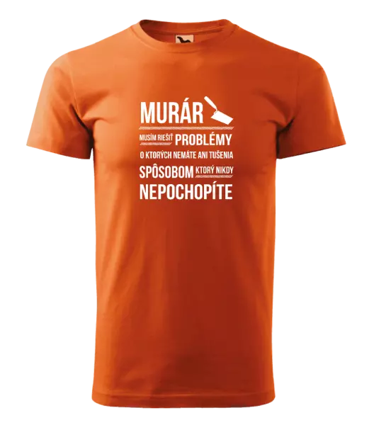 Pánske tričko Musím riešiť problémy - murár
