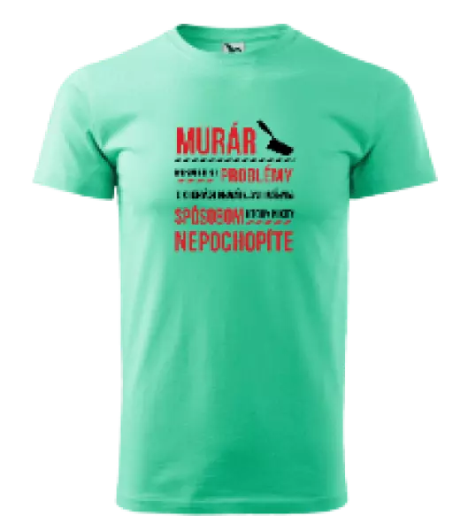 Pánske tričko Musím riešiť problémy - murár