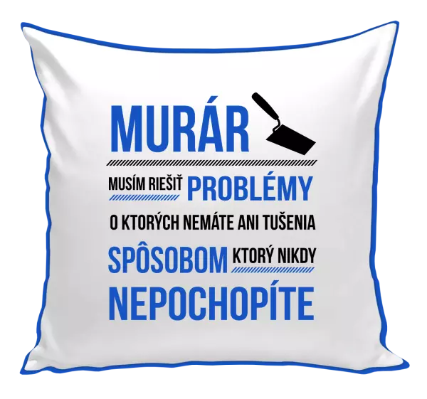 Vankúš Musím riešiť problémy - murár