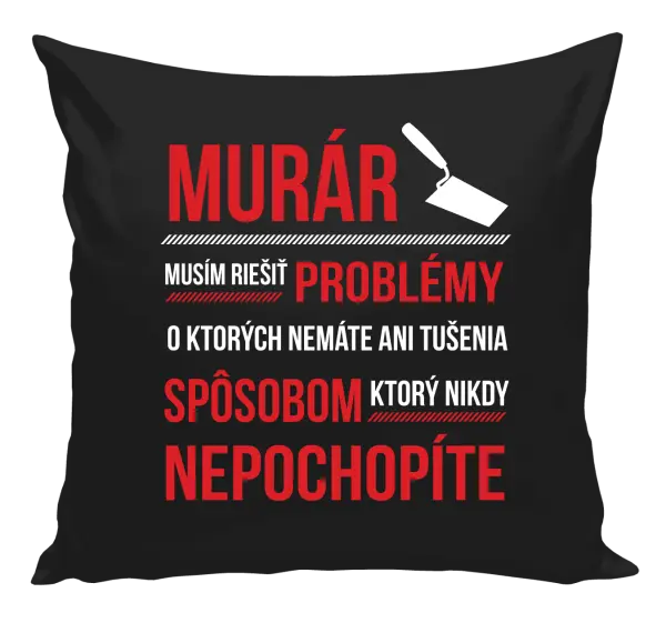 Vankúš Musím riešiť problémy - murár