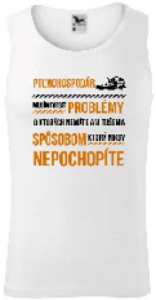 Pánske tielko Musím riešiť problémy - poľnohospodár 