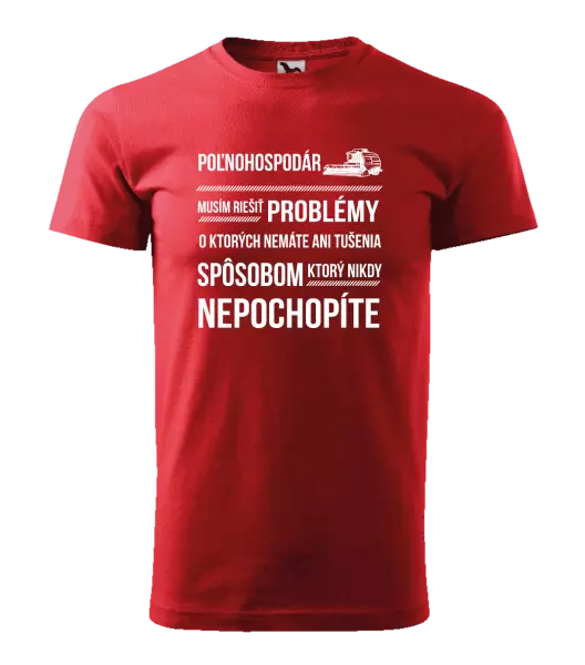 Pánske tričko Musím riešiť problémy - poľnohospodár 
