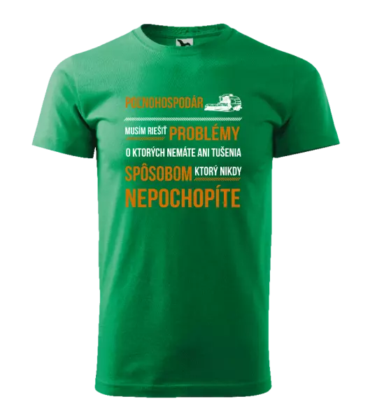 Pánske tričko Musím riešiť problémy - poľnohospodár 