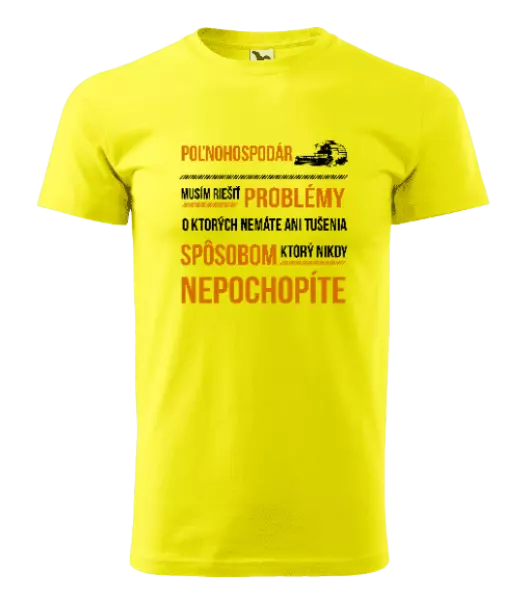 Pánske tričko Musím riešiť problémy - poľnohospodár 