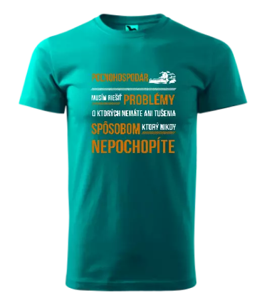 Pánske tričko Musím riešiť problémy - poľnohospodár 