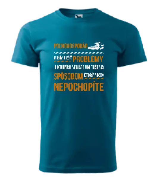 Pánske tričko Musím riešiť problémy - poľnohospodár 