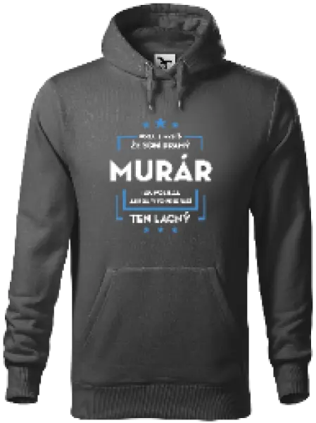 Pánska mikina Pokiaľ si myslíš, že som drahý  - murár