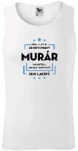 Pánske tielko Pokiaľ si myslíš, že som drahý  - murár