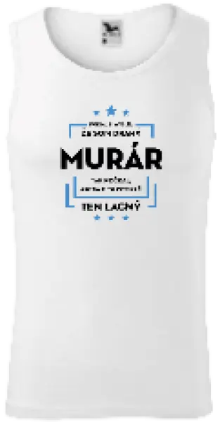 Pánske tielko Pokiaľ si myslíš, že som drahý  - murár