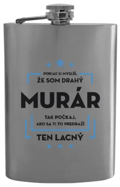 Ploskačka Pokiaľ si myslíš, že som drahý  - murár