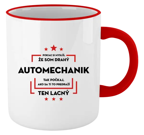 Hrnček Pokiaľ si myslíš, že som drahý - automechanik