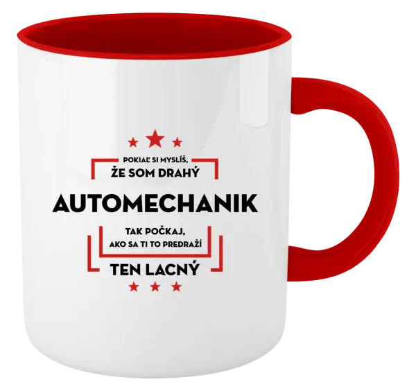 Hrnček  Pokiaľ si myslíš, že som drahý - automechanik