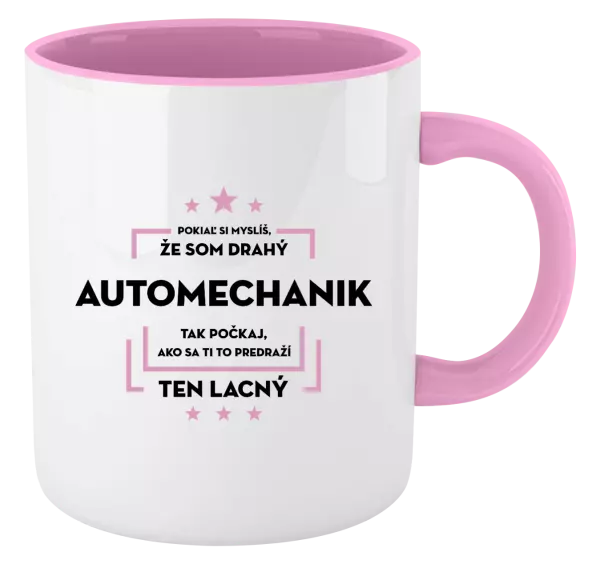 Hrnček  Pokiaľ si myslíš, že som drahý - automechanik