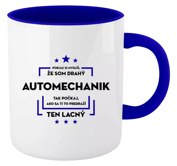 Hrnček  Pokiaľ si myslíš, že som drahý - automechanik