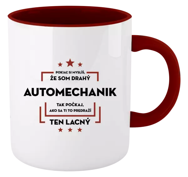 Hrnček  Pokiaľ si myslíš, že som drahý - automechanik