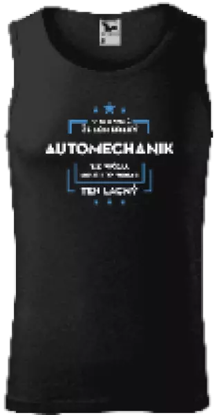 Pánske tielko Pokiaľ si myslíš, že som drahý - automechanik