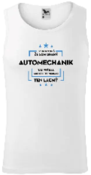Pánske tielko Pokiaľ si myslíš, že som drahý - automechanik
