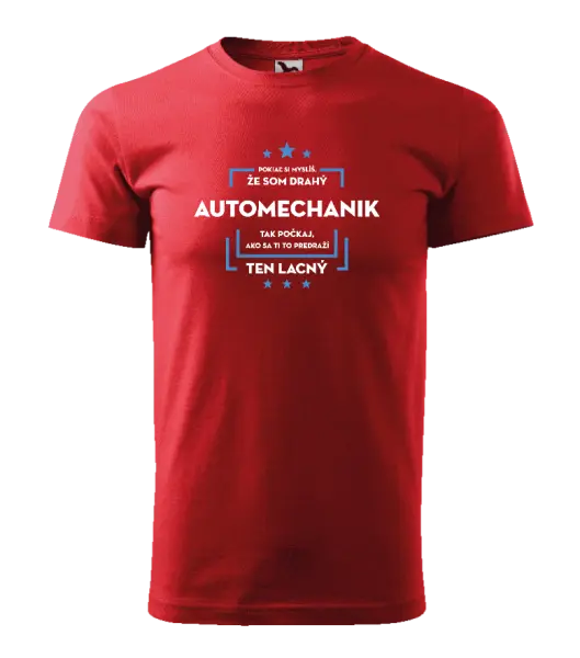 Pánske tričko Pokiaľ si myslíš, že som drahý - automechanik