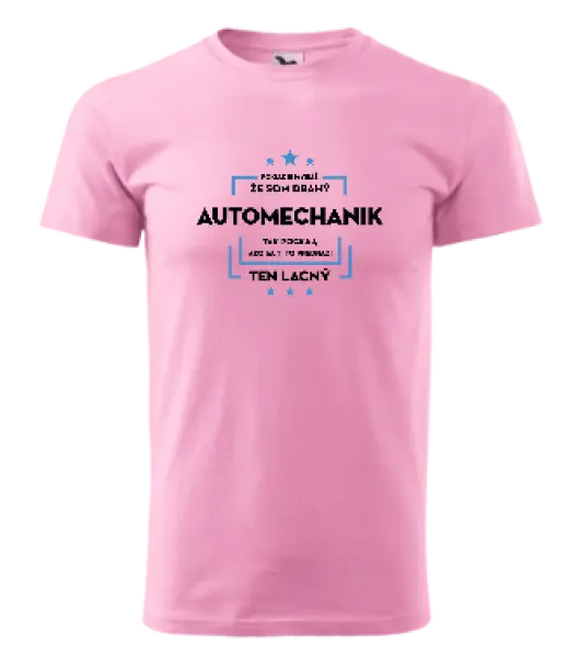 Pánske tričko Pokiaľ si myslíš, že som drahý - automechanik