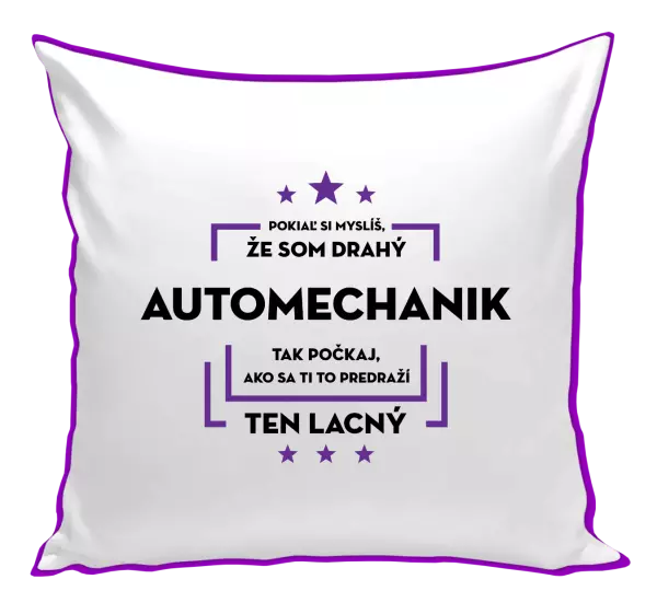 Vankúš Pokiaľ si myslíš, že som drahý - automechanik