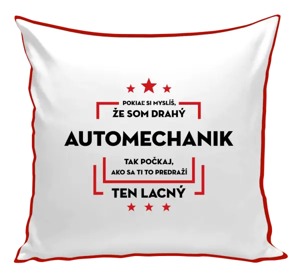 Vankúš Pokiaľ si myslíš, že som drahý - automechanik
