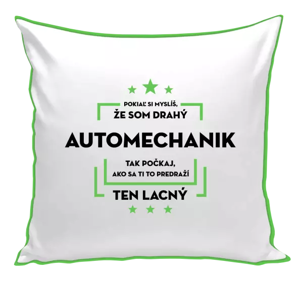 Vankúš Pokiaľ si myslíš, že som drahý - automechanik