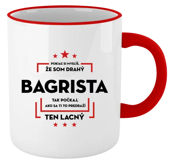 Hrnček Pokiaľ si myslíš, že som drahý  - bagrista