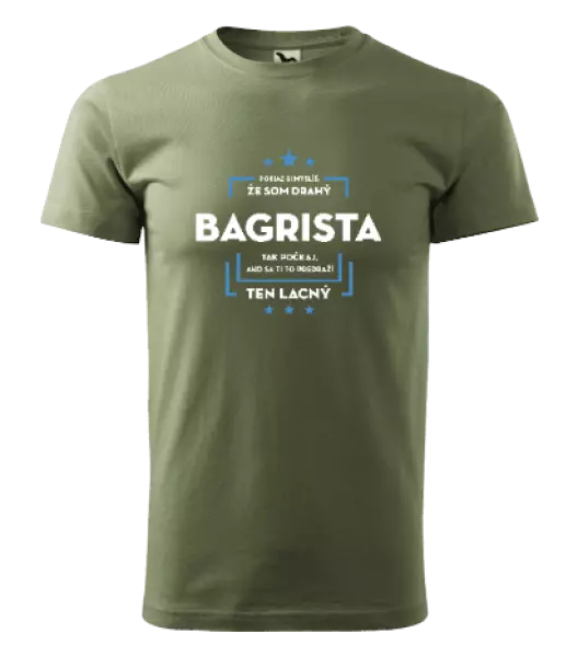 Pánske tričko Pokiaľ si myslíš, že som drahý  - bagrista