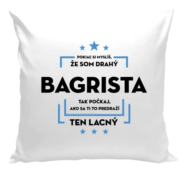 Vankúš Pokiaľ si myslíš, že som drahý  - bagrista