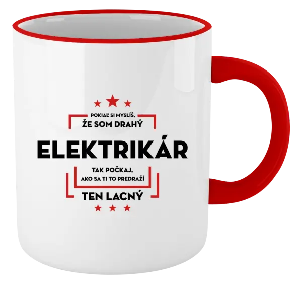 Hrnček Pokiaľ si myslíš, že som drahý  - elektrikár