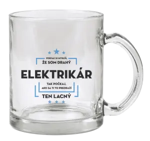 Hrnček Pokiaľ si myslíš, že som drahý  - elektrikár