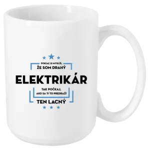 Hrnček Pokiaľ si myslíš, že som drahý  - elektrikár