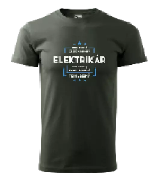 Pánske tričko Pokiaľ si myslíš, že som drahý  - elektrikár