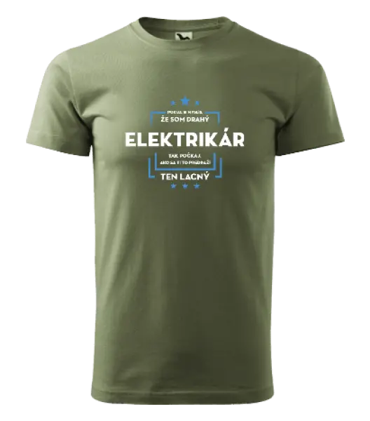Pánske tričko Pokiaľ si myslíš, že som drahý  - elektrikár