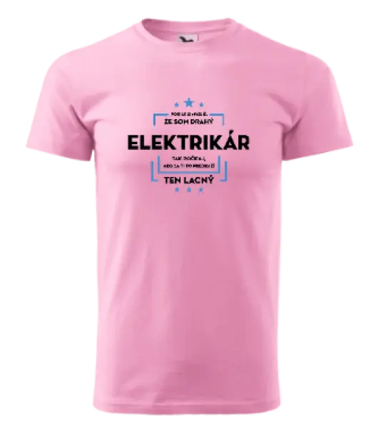 Pánske tričko Pokiaľ si myslíš, že som drahý  - elektrikár