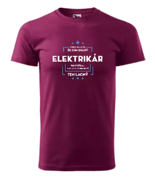 Pánske tričko Pokiaľ si myslíš, že som drahý  - elektrikár